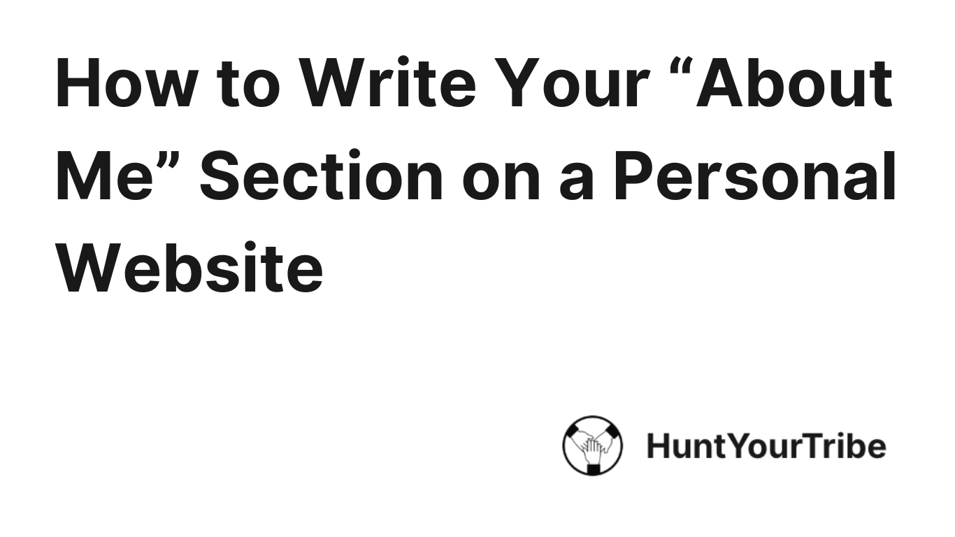 How to Write Your “About Me” Section on a Personal Website